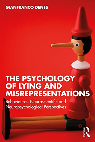 The Psychology of Lying and Misrepresentations: Behavioural, Neuroscientific and Neuropsychological Perspectives