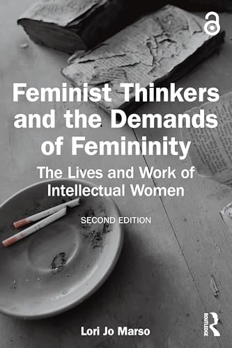 Feminist Thinkers and the Demands of Femininity – Book Cover
