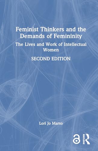 Feminist Thinkers and the Demands of Femininity – Book Cover