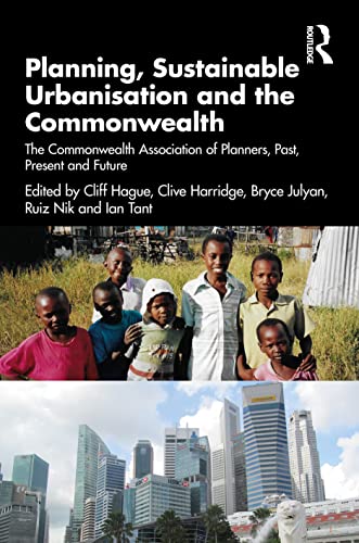Planning, Sustainable Urbanisation, and the Commonwealth: The Commonwealth Association of Planners, Past, Present and Future