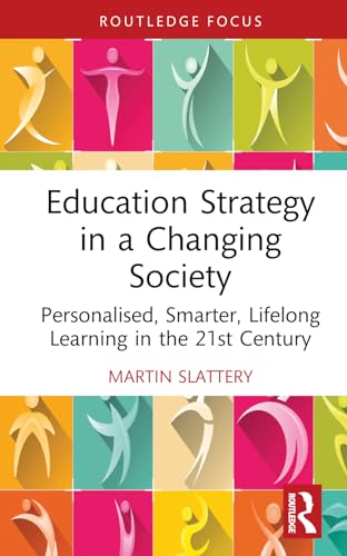 Education Strategy in a Changing Society: Personalised, Smarter, Lifelong Learning in the 21st Century