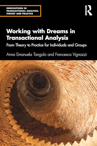 Working with Dreams in Transactional Analysis: From Theory to Practice for Individuals and Groups