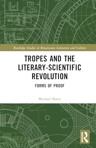 Tropes and the Literary-Scientific Revolution: Forms of Proof