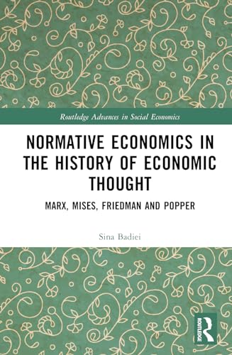 Normative Economics in the History of Economic Thought: Marx, Mises, Friedman and Popper
