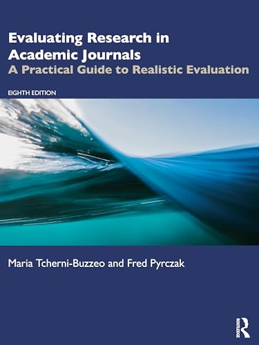 Evaluating Research in Academic Journals: A Practical Guide to Realistic Evaluation