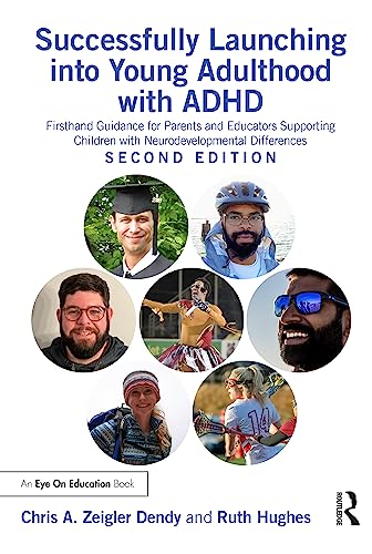 Successfully Launching into Young Adulthood with ADHD: Firsthand Guidance for Parents and Educators Supporting Children with Neurodevelopmental Differences