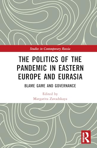 The Politics of the Pandemic in Russia and Central-Eastern Europe