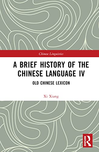 A Brief History of the Chinese Language IV: Old Chinese Lexicon