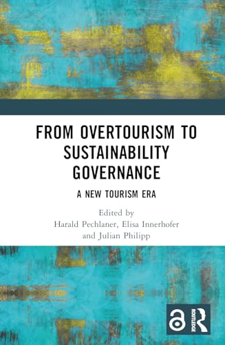 From Overtourism to Sustainability Governance: A New Tourism Era