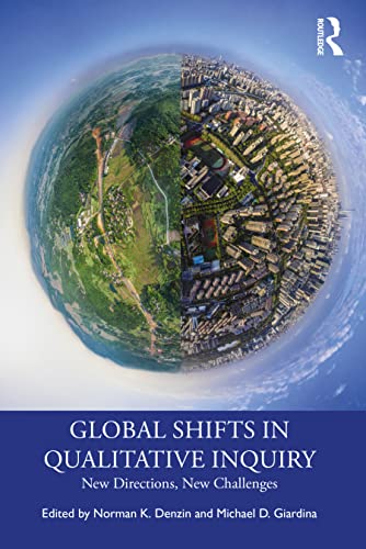 Global Shifts in Qualitative Inquiry: New Challenges, New Directions