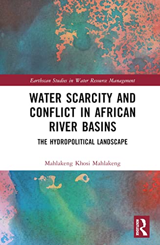 Water Scarcity and Conflict in African River Basins: The Hydropolitical Landscape