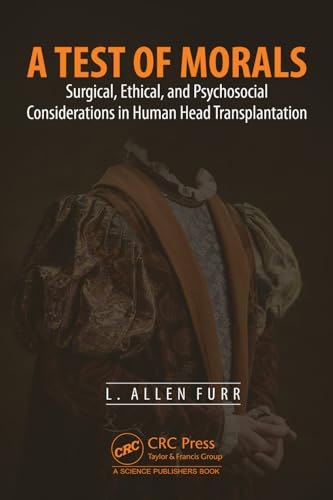 A Test of Morals: Surgical, Ethical, and Psychosocial Considerations in Human Head Transplantation