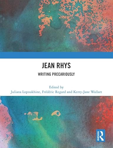 Jean Rhys: Writing Precariously