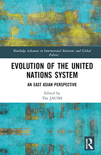 Evolution of the United Nations System: An East Asian Perspective