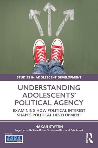 Understanding Adolescents’ Political Agency: Examining How Political Interest Shapes Political Development