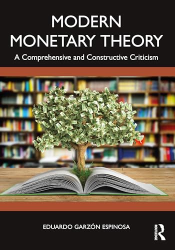 Modern Monetary Theory: A Comprehensive and Constructive Criticism