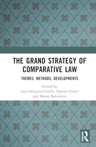 The Grand Strategy of Comparative Law: Themes, Methods, Developments