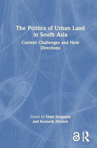 The Politics of Urban Land in South Asia – Book Cover