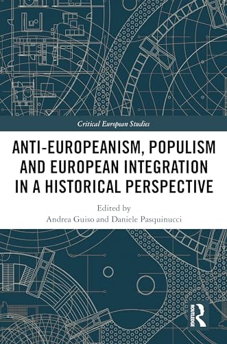 Anti-Europeanism, Populism and European Integration in a Historical Perspective