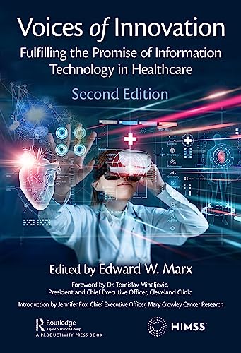 Voices of Innovation: Fulfilling the Promise of Information Technology in Healthcare
