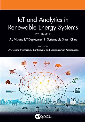 IoT and Analytics in Renewable Energy Systems (Volume 2): AI, ML and IoT Deployment in Sustainable Smart Cities