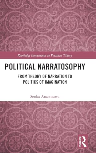 Political Narratosophy: From Theory of Narration to Politics of Imagination
