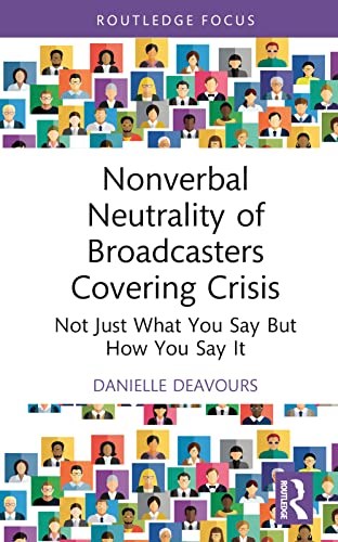 Nonverbal Neutrality of Broadcasters Covering Crisis: Not Just What You Say But How You Say It