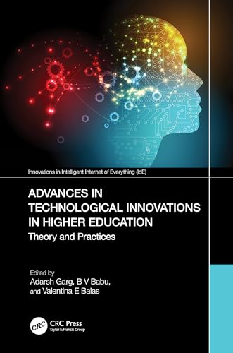 Advances in Technological Innovations in Higher Education: Theory and Practices
