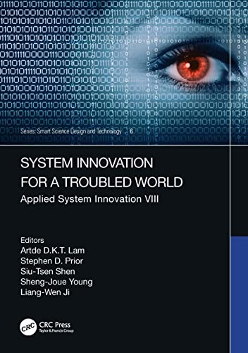 System Innovation for a Troubled World: Applied System Innovation VIII. Proceedings of the IEEE 8th International Conference on Applied System Innovation (ICASI 2022), April 21–23, 2022, Sun Moon Lake, Nantou, Taiwan