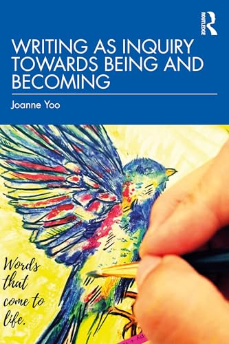 Writing as Inquiry Towards Being and Becoming – Book Cover