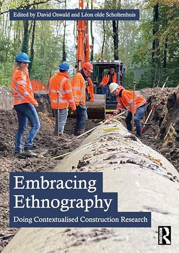 Embracing Ethnography: Doing Contextualised Construction Research