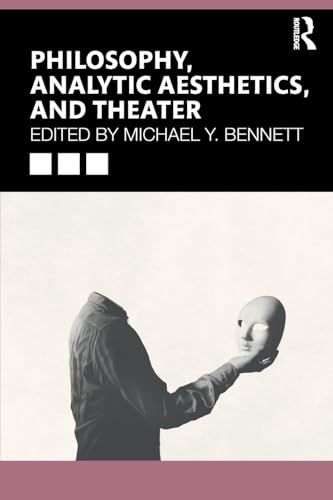 Philosophy, Analytic Aesthetics, and Theater