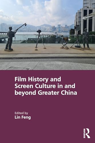 Film History and Screen Culture in and beyond Greater China – Book Cover