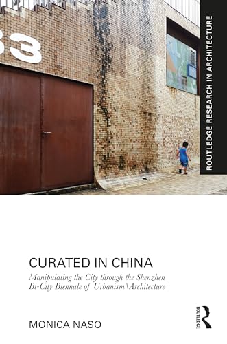 Curated in China: Manipulating the City through the Shenzhen Bi-City Biennale of Urbanism\Architecture