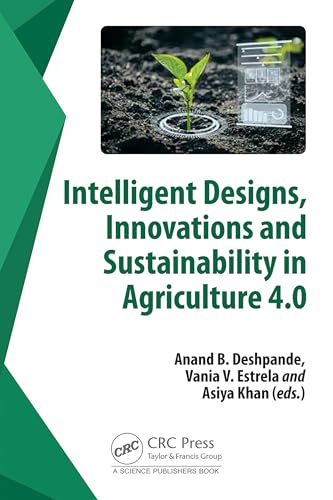 Intelligent Designs, Innovations and Sustainability in Agriculture 4.0 – Book Cover