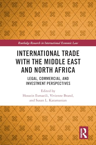 International Trade with the Middle East and North Africa: Legal, Commercial, and Investment Perspectives