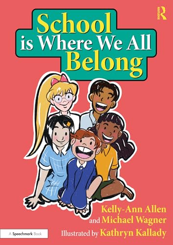 School is Where We All Belong: A Story About Building a Sense of Belonging Outside of Home – Book Cover