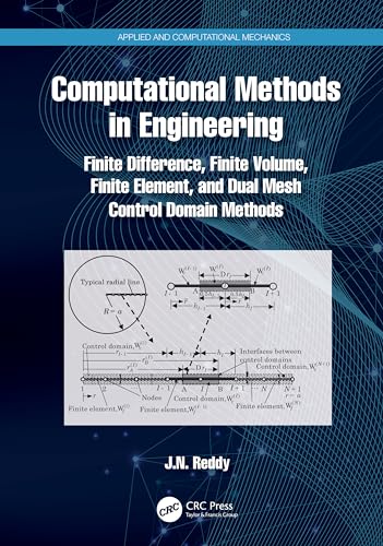 Computational Methods in Engineering: Finite Difference, Finite Volume, Finite Element, and Dual Mesh Control Domain Methods