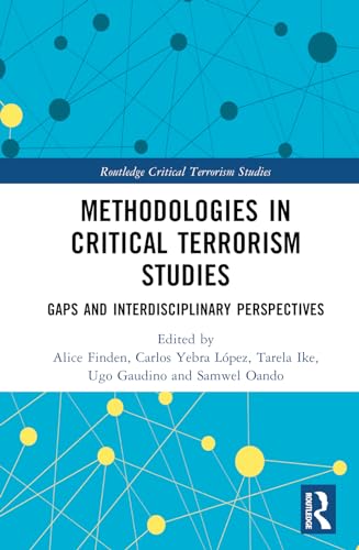 Methodologies in Critical Terrorism Studies: Gaps and Interdisciplinary Perspectives
