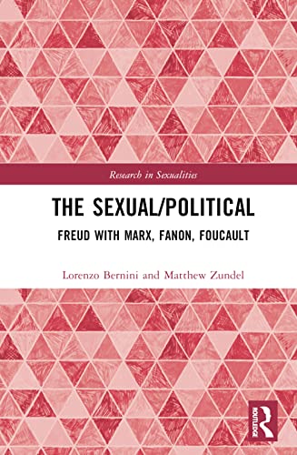 The Sexual/Political: Freud with Marx, Fanon, Foucault