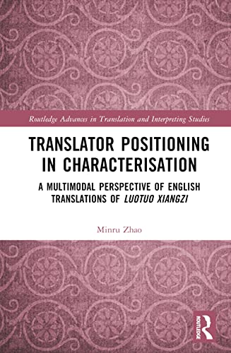 Translator Positioning in Characterisation: A Multimodal Perspective of English Translations of Luotuo Xiangzi
