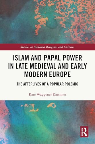 Islam and Papal Power in Late Medieval and Early Modern Europe – Book Cover