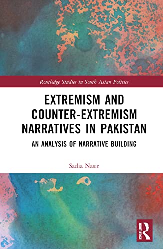 Extremism and Counter-Extremism Narratives in Pakistan: An Analysis of Narrative Building