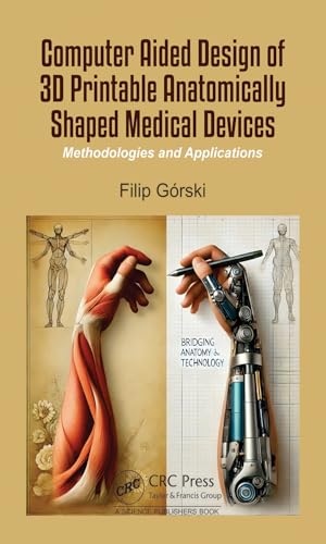 Computer Aided Design of 3D Printable Anatomically Shaped Medical Devices – Book Cover