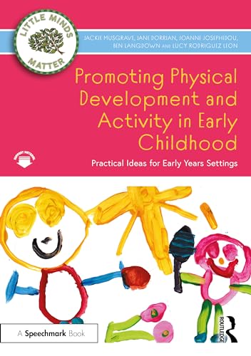 Promoting Physical Development and Activity in Early Childhood: Practical Ideas for Early Years Settings