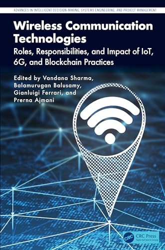 Wireless Communication Technologies: Roles, Responsibilities, and Impact of IoT, 6G, and Blockchain Practices