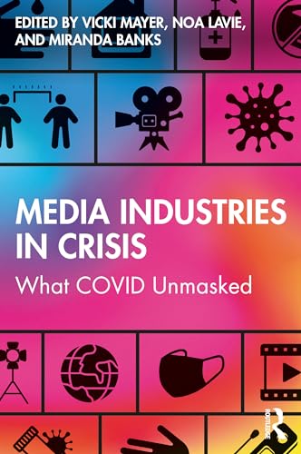 Media Industries in Crisis: What COVID Unmasked