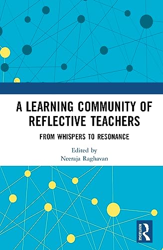 A Learning Community of Reflective Teachers: From Whispers to Resonance