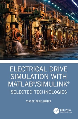 Electrical Drive Simulation with MATLAB/Simulink: Selected Technologies
