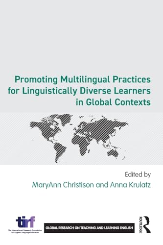 Promoting Multilingual Practices for Linguistically Diverse Learners in Global Contexts – Book Cover